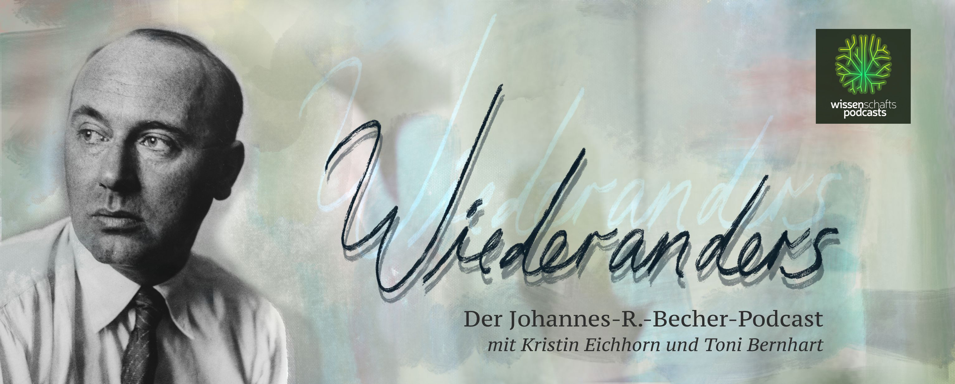 Das Bild zeigt ein Portraitfoto von Johannes R. Becher vor farbigem Hintergrund. Auf dem Bild steht der Titel: Wiederanders, der Johannes-R.-Becher-Podcast mit Kristin Eichhorn und Toni Bernhart. Lea Mina Rossatti hat das Bild gestaltet.